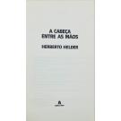 HELDER, Herberto. - A CABEÇA ENTRE AS MÃOS. 