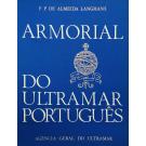 LANGHANS, F. P. de Almeida. - ARMORIAL DO ULTRAMAR PORTUGUÊS. Estudado, organizado e revisto por... Edição comemorativa do XL Aniversário da Revolução Nacional.