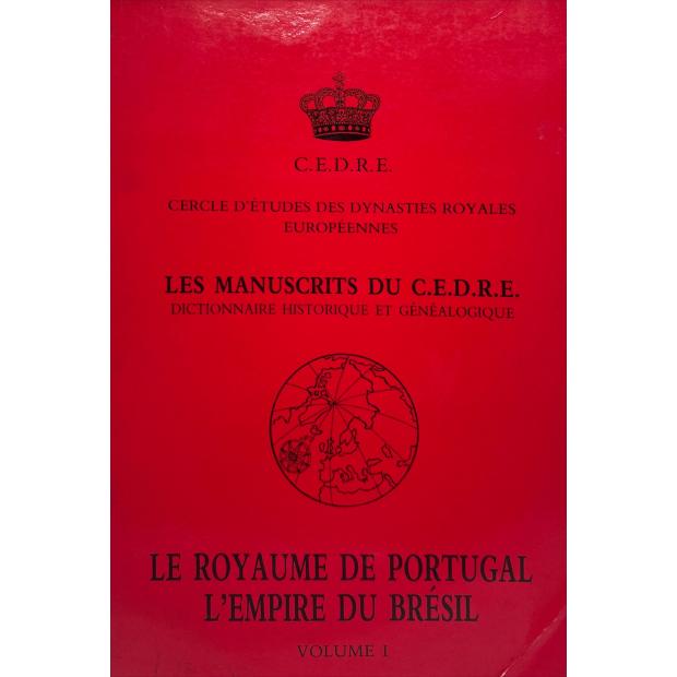 LE ROYAUME DE PORTUGAL L’EMPIRE DU BRÉSIL. Dictionaire Historique et Généalogique. Volume I (ao volume III). 