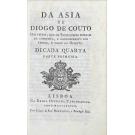 COUTO, Diogo de. - DA ÁSIA DE… Dos feitos, que os portuguezes fizeram no descobrimento, e conquista dos mares, e terras do Oriente. Decada quarta (a decada duodecima - parte última).