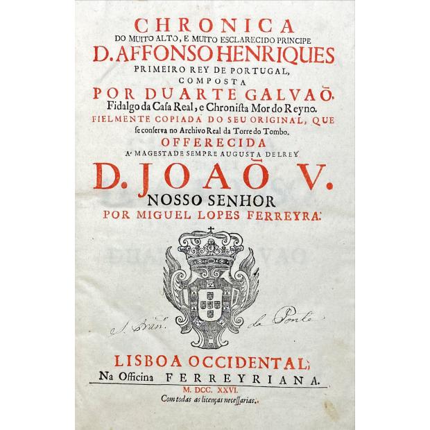 GALVÃO E RUI DE PINA, Duarte. - CHRONICA // DI MUITO ALTO, E MUITO ESCLARECIDO PRINCIPE // D. AFFONSO HENRIQUES // PRIMEIRO REY DE PORTUGAL, // COMPOSTA POR DUARTE GALVÃO. 