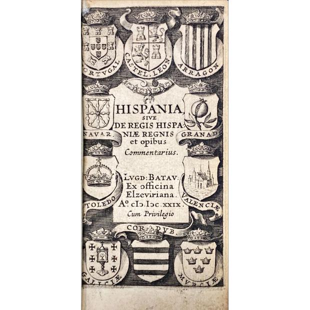 LAET, Johannes de. - HISPANIA SIVE DE REGIS HISPANIAE REGNIS et opibus Commentarius.