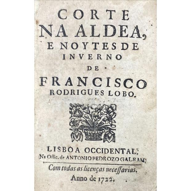 LOBO, Francisco Rodrigues. - CORTE // NA ALDEA, // & // OBRAS PASTORIS // DE // FRANCISCO RODRIGUES // LOBO. 