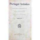 PORTUGAL ARTISTICO. Publicação illustrada da Livraria Magalhães & Moniz. Director: Eduardo Sequeira. 