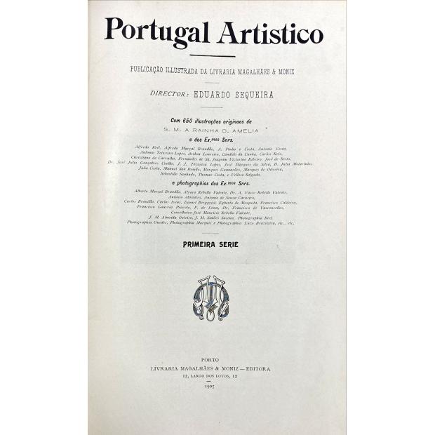 PORTUGAL ARTISTICO. Publicação illustrada da Livraria Magalhães & Moniz. Director: Eduardo Sequeira. 