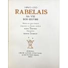 RABELAIS. - Rabelais, sa vie son oeuvre. Edition en vieux français et adaptation en français moderne par Raoul Mortier. Illustrations de Marcel Jeanjean. 