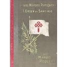 ROQUETTE, Manoel Xavier Trindade. - ORDENS MILITARES PORTUGUEZAS. I - ORDEM DE SANTIAGO. Com um prefacio de João Carlos Rodrigues da Costa. 