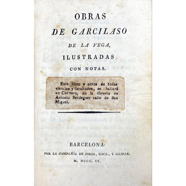 VEGA, Garcilaso de La. - OBRAS. Ilustradas con notas.