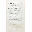 BOURGOING, Jean François. - VOYAGE DU DUC DU CHATELET, EN PORTUGAL,OU SE TROUVENT Des détails intéressans sur ce Royaume, ses Habitans, ses Colonies sur la Cour et M. de Pombal, sur le Tremblement de terre de Lisbonne, etc. 