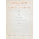 CADORNEGA, António de Oliveira de. - HISTÓRIA GERAL DAS GUERRAS ANGOLANAS. 1680. Anotado e corrigido por José Matias Delgado. Tomo I (ao Tomo III).