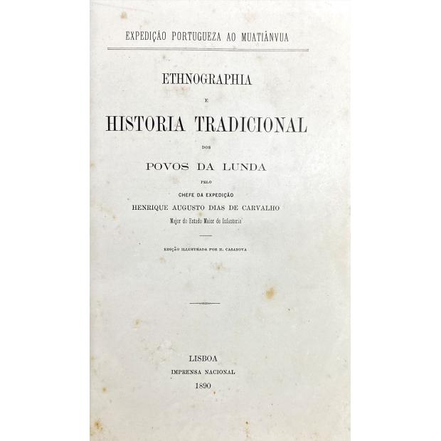 CARVALHO, Henrique Augusto Dias de. - EXPEDIÇÃO PORTUGUEZA AO MUATIÂNVUA. Ilustrações de H. Casanova.  Volume I (ao volume VIII). 