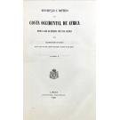 CASTILHO, Alexandre Magno de. - DESCRIPÇÃO E ROTEIRO DA COSTA OCCIDENTAL DE AFRICA. Desde o Cabo de Espartel até o das agulhas. Tomo I (e tomo II). 