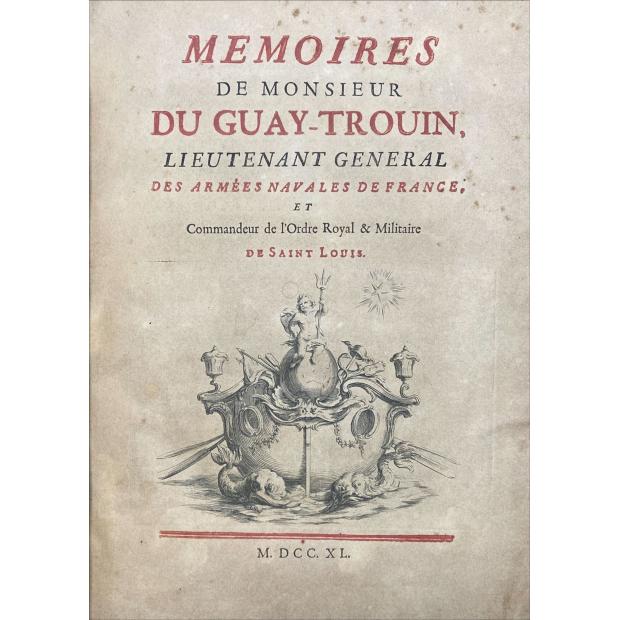 DUGUAY-TROUIN, René. - MEMOIRES DE MONSIEUR DU GUAY-TROUIN, LIEUTENANT GENERAL DES ARMÉES NAVALES DE FRANCE, ET Commandeur de l’Ordre Royale & Militaire de Saint Louis.