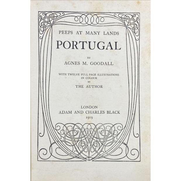 GOODALL, Agnes M. - PEEPS AT MANY LANDES. PORTUGAL. With twelve full page illustrations in colour by the author.