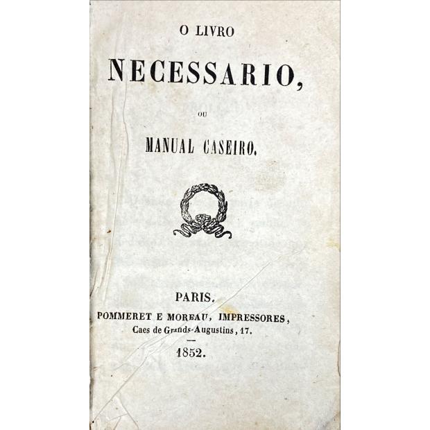 O LIVRO NECESSARIO, OU MANUAL CASEIRO. 