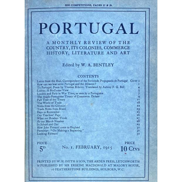 PORTUGAL. A Monthly review of the Country, its colonies, commerce History, Literature and Art. Edited by W. A. Bentley. Nº 1 - February 1915 (ao Nº 6 - October 1915). 