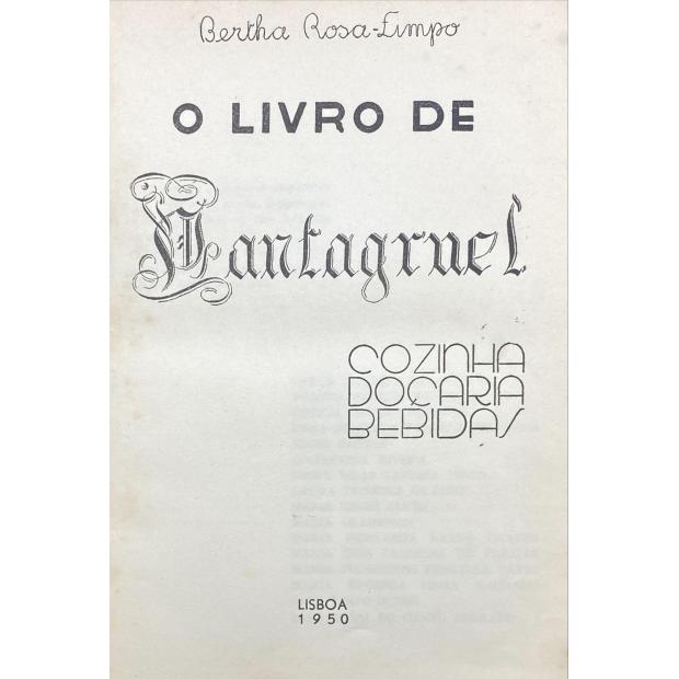 ROSA-LIMPO, Bertha. - O LIVRO DE PANTAGRUEL. Cozinha-Doçaria-Bebidas.