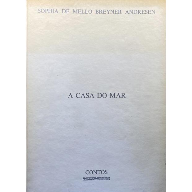 ANDRESEN, Sophia de Mello Breyner. - A CASA DO MAR.