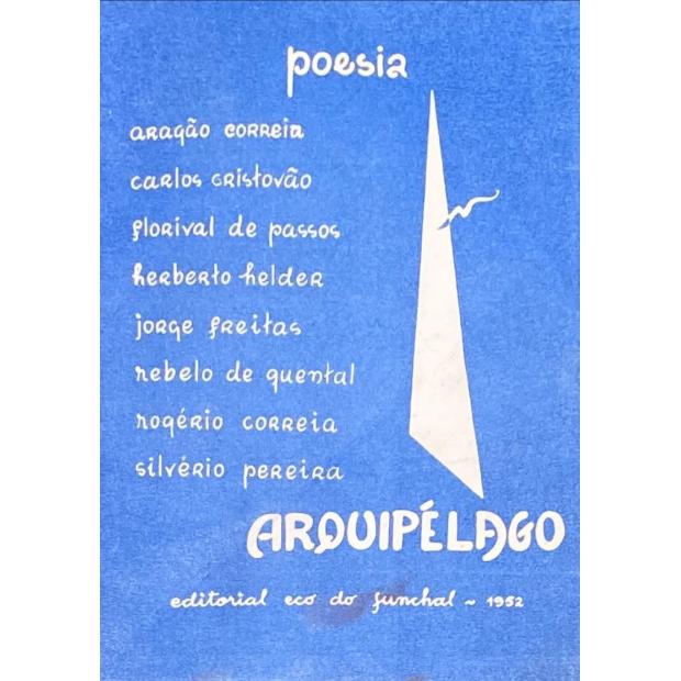 ARQUIPÉLAGO. Versos de... Aragão Correia (António Aragão), Carlos Cristóvão, Florival de Passos, Herberto Hélder, Jorge Freitas, Rebelo de Quental, Rogério Correia, Silvério Pereira. 