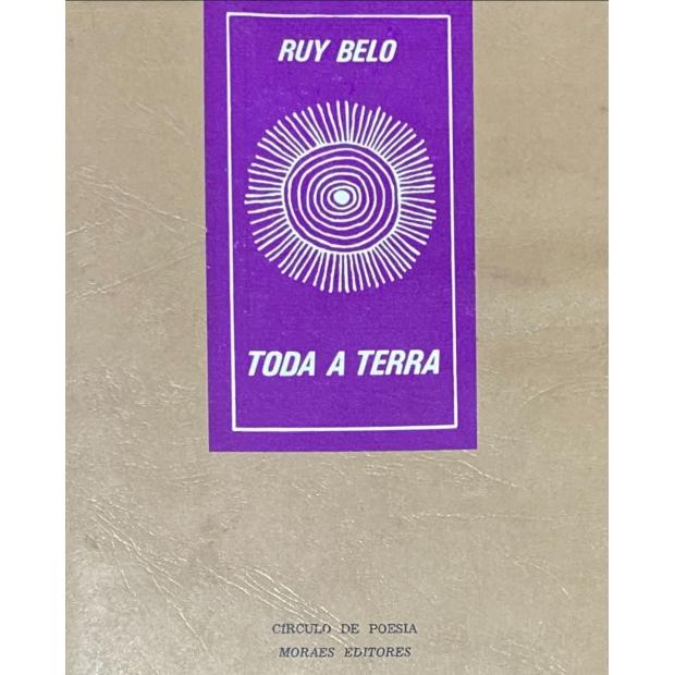 BELO, Ruy. - TODA A TERRA.