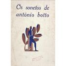 BOTTO, António. - OS SONETOS DE ANTÓNIO BOTTO.