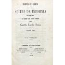 CASTELLO BRANCO, Camillo. - NOITES DE INSOMNIA. Offerecidas a quem não póde dormir. Publicação mensal. Nº 1 - Janeiro (ao Nº 12 Dezembro).