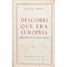 CORREIA, Natália. - DECOBRI QUE ERA EUROPEIA. Impressões duma viagem a América.