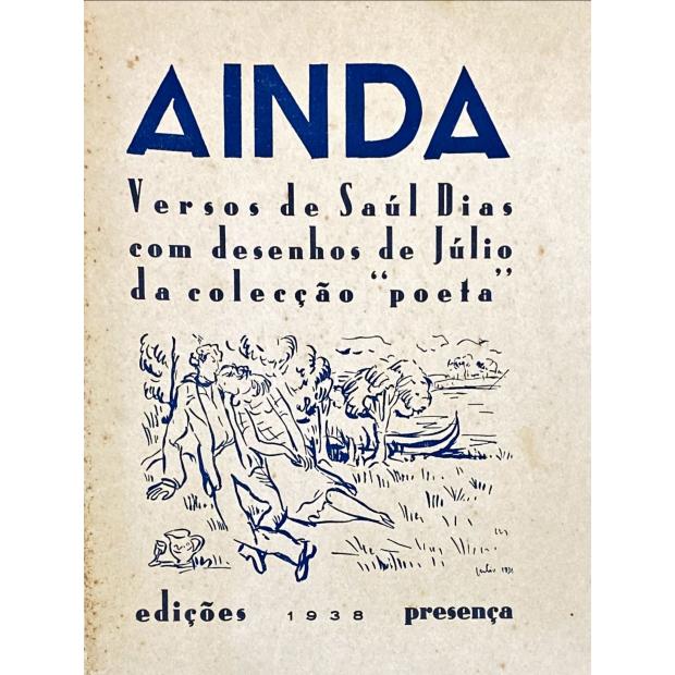 DIAS, Saul. - AINDA. Versos de Saul Dias com desenhos de Júlio da colecção 