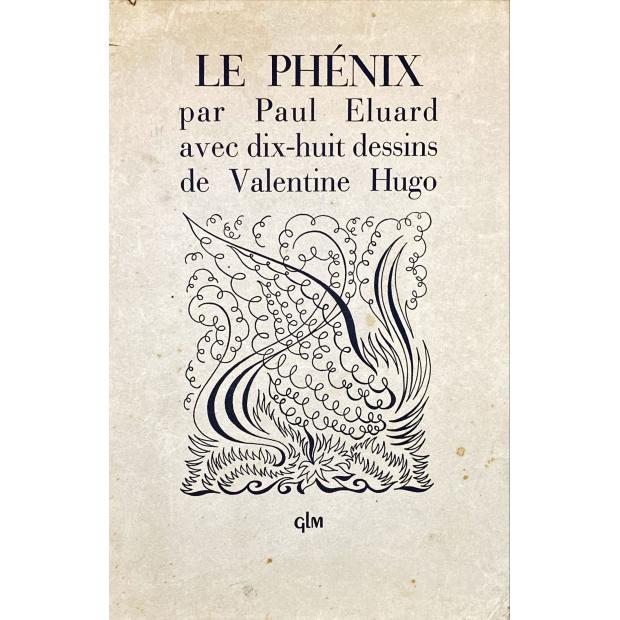 ELUARD, Paul. - LE PHÉNIX. Avec dix-huit dessins de Valentine Hugo.