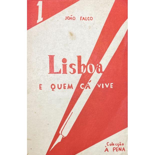 FALCO, João. - (Irene Lisboa) LISBOA E QUEM CÁ VIVE. 1 (ao 3). 