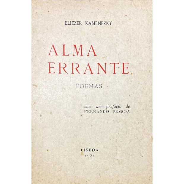 KAMENEZKY, Eliezer. - ALMA ERRANTE. Poemas. Com um prefácio de Fernando Pessoa.