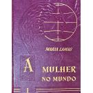 LAMAS, Maria. - A MULHER NO MUNDO. Volume I (e Volume II). 