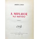 LAMAS, Maria. - A MULHER NO MUNDO. Volume I (e Volume II). 