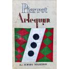 NEGREIROS, José de Almada. - PIERROT E ARLEQUIM, peronagens de Theatro. Ensaios de dialogo seguidos de commentarios por... com um autoretrato dois figurinos um desenho allusivo e motivo da capas.