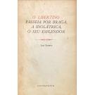 PACHECO, Luiz. - O LIBERTINO PASSEIA POR BRAGA, O IDIOLÁTRICA, O SEU EXPLENDOR. 