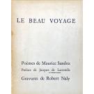 SANDOZ, Maurice. - LE BEAU VOYAGE. Poème de Maurice Sandoz. Préface de Jacques de Lacretelle. Gravures de Robert Naly. 