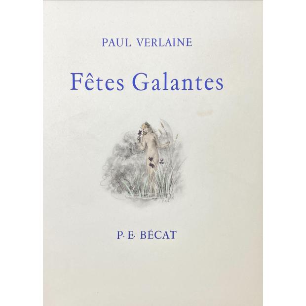 VERLAINE, Paul. - FETES GALANTES. Illustrations de P.-E. Bécat. 