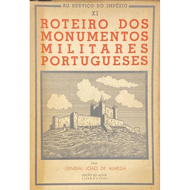 ALMEIDA, General João de. - ROTEIRO DOS MONUMENTOS MILITARES PORTUGUESES. Volume I - Beira (Distritos da Guarda, Castelo Branco e Viseu). Volume II - (Distritos de Aveiro, Coimbra, Leiria e Santarém). Volume III - (Distritos de Portalegre, Évora, Beja e Faro).