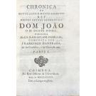 ANDRADA, Francisco de. - CHRONICA DO MUYTO ALTO E MUYTO PODEROSO REY DESTES REYNOS DE PORTUGAL DOM JOÃO O III DESTE NOME, DIRIGIDA 77 HA C. R. M. D'EL REY DOM FILIPPE O III. PARTE I (à Parte IV). 