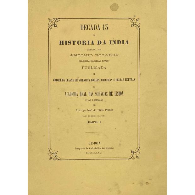 BOCARRO, Antonio. - DECADA 13 DA HISTÓRIA DA INDIA. Composta por... 