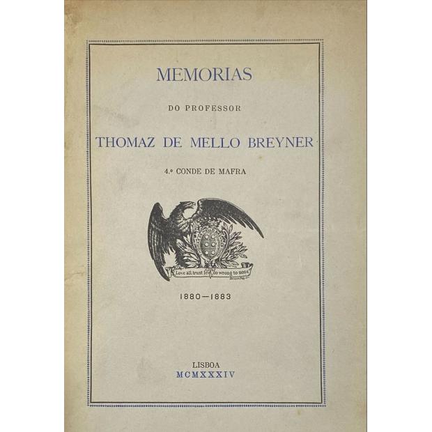 BREYNER, Thomaz Mello. - MEMORIAS DO PROFESSOR... 4º Conde de Mafra. 1869-1880 e 1880-1883. 