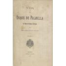 CARVALHO, Maria Amália Vaz de. - VIDA DO DUQUE DE PALMELLA D. PEDRO DE SOUZA E HOLSTEIN. Volume I (ao Volume III). 