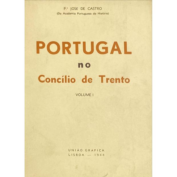 CASTRO, P. José de. - PORTUGAL NO CONCÍLIO DE TRENTO. Volume I (ao Volume V). Juntamos: PORTUGAL EM ROMA. Vol. I (e II), 1939 