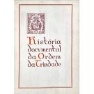 COUTINHO, B. Xavier. - HISTÓRIA DOCUMENTAL DA ORDEM DA TRINDADE. I - Das origens ao século XIX. II - Alguns aspetos característicos da sua vida no século XIX.