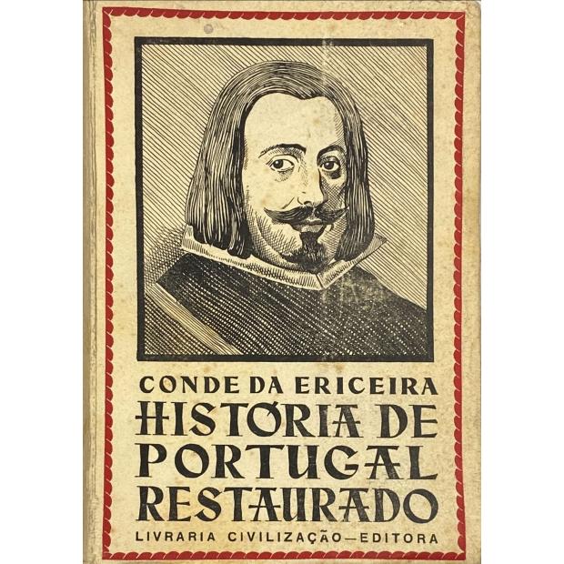 ERICEIRA, Conde da. - HISTÓRIA DE PORTUGAL RESTAURADO. Nova edição, anotada e prefaciada por António Álvaro Dória. Vol. I (ao Vol. IV).