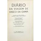 GAMA, Vasco da. - DIÁRIO DA VIAGEM DE... Fac-simile do códice original. Transcrição e versão em grafia atualizada. Com uma introdução por Damião Peres. Leitura paleográfica por António Baião e A.de Magalhães Basto.