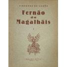 LAGOA, Visconde de. - FERNÃO DE MAGALHÃES. (A sua vida e a sua viagem). Com um estudo náutico do roteiro, pelo Almirante J. Freitas Ribeiro. Prefácio do Dr. António Baião. Livro I (e Livro II). 