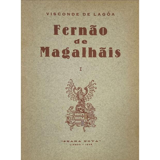 LAGOA, Visconde de. - FERNÃO DE MAGALHÃES. (A sua vida e a sua viagem). Com um estudo náutico do roteiro, pelo Almirante J. Freitas Ribeiro. Prefácio do Dr. António Baião. Livro I (e Livro II). 