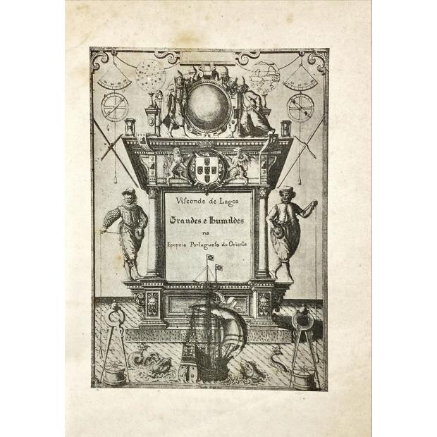 LAGOA, Visconde de. - GRANDES E HUMILDES NA EPOPEIA PORTUGUESA DO ORIENTE. (Séculos XV, XVI e XVII).