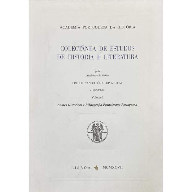 LOPES, Frei Fernando Félix. - COLECTÂNEA DE ESTUDOS DE HISTÓRIA E LITERATURA. I - Fontes Históricas e Bibliografia Franciscana Portuguesa. II Volume II - A Ordem Franciscana na História e Cultura Portuguesa. III - Santa Isabel de Portugal e outros estudos. 